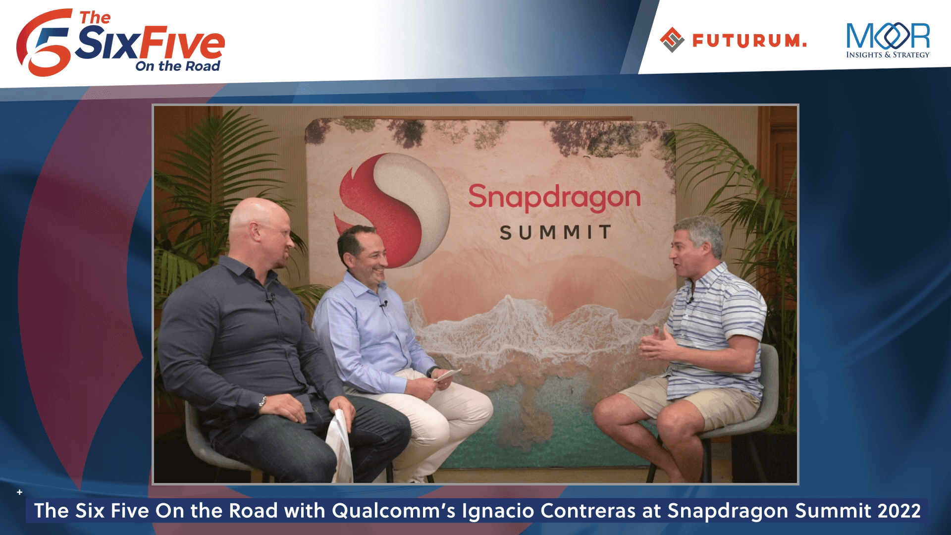 Six Five at Qualcomm Snapdragon with Ignacio Contreras
