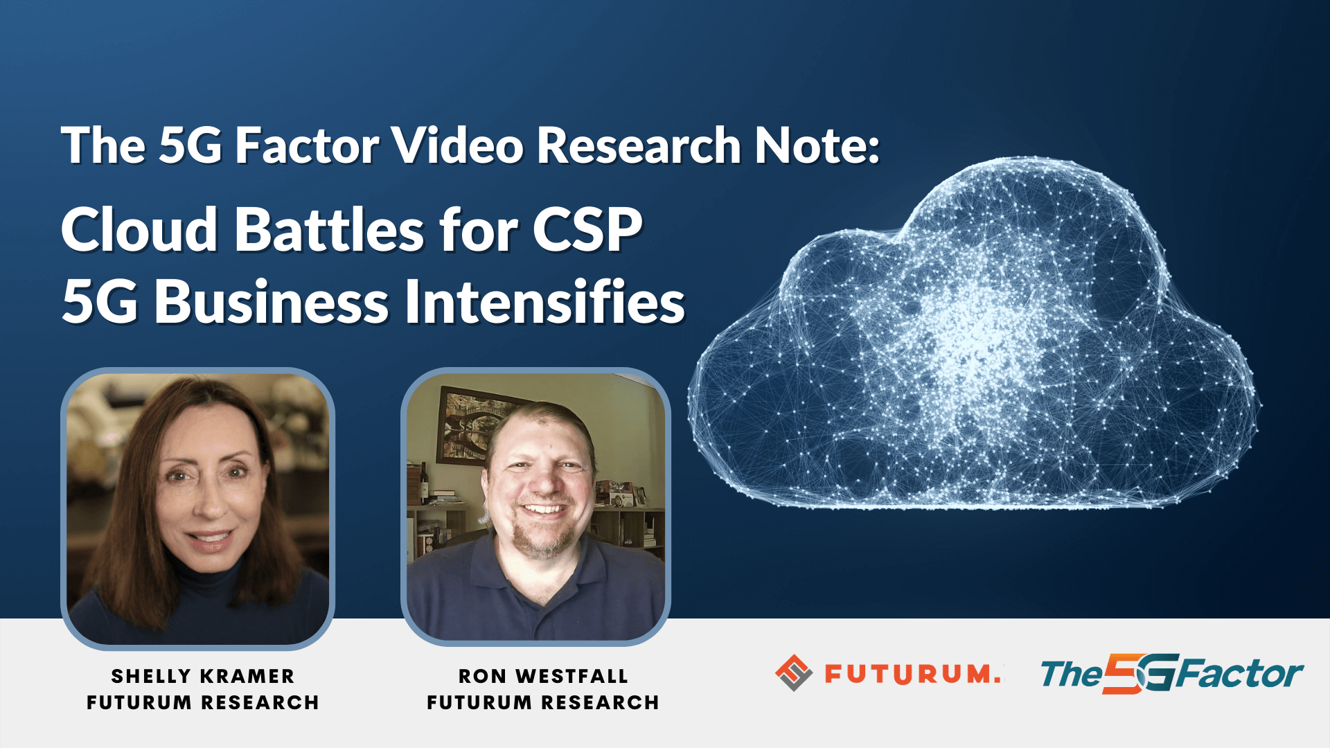 5G Factor Video Research Note: Cloud Battles for CSP 5G Business Intensifies