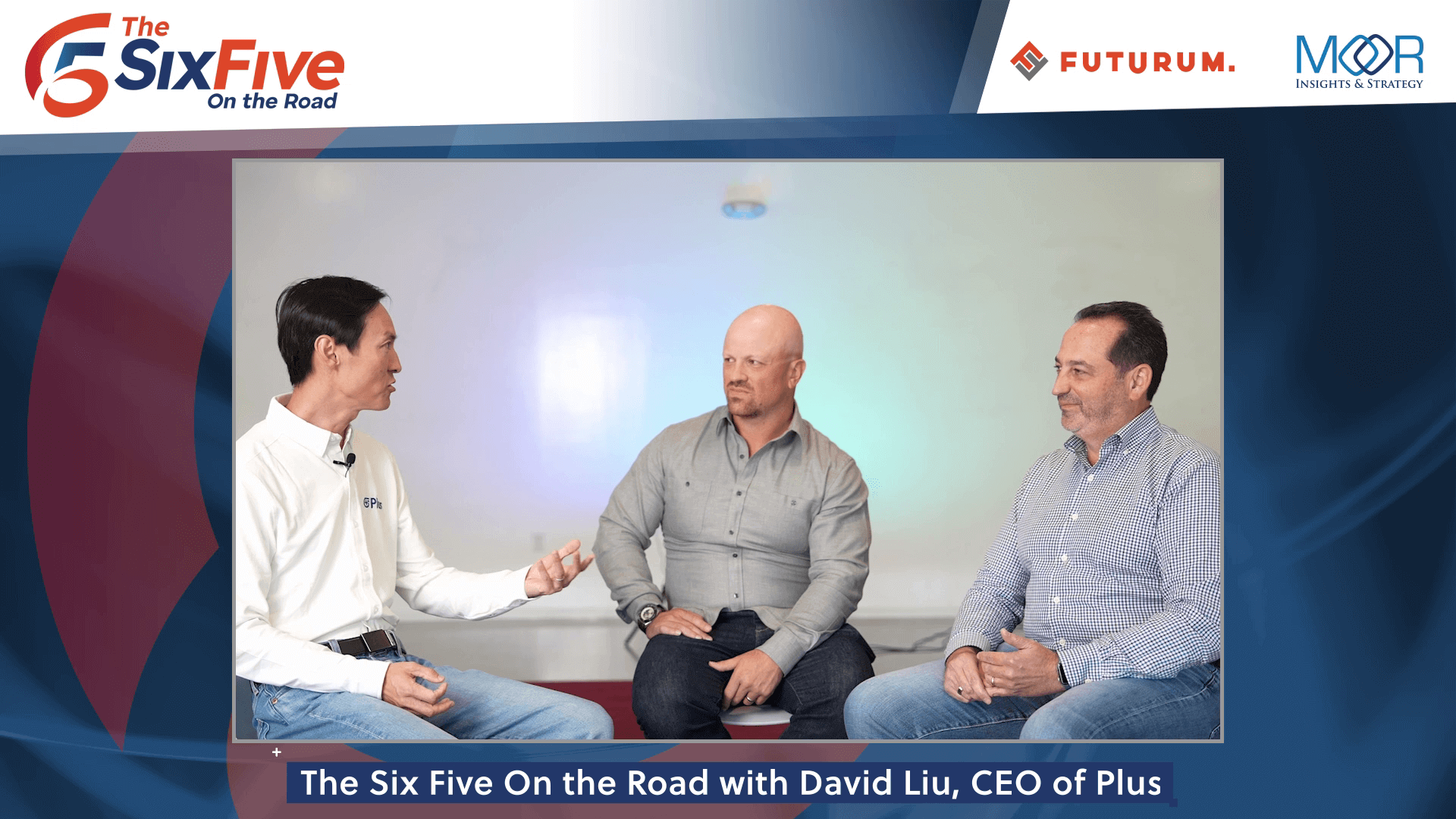 The Six Five On the Road with David Liu, CEO of Plus