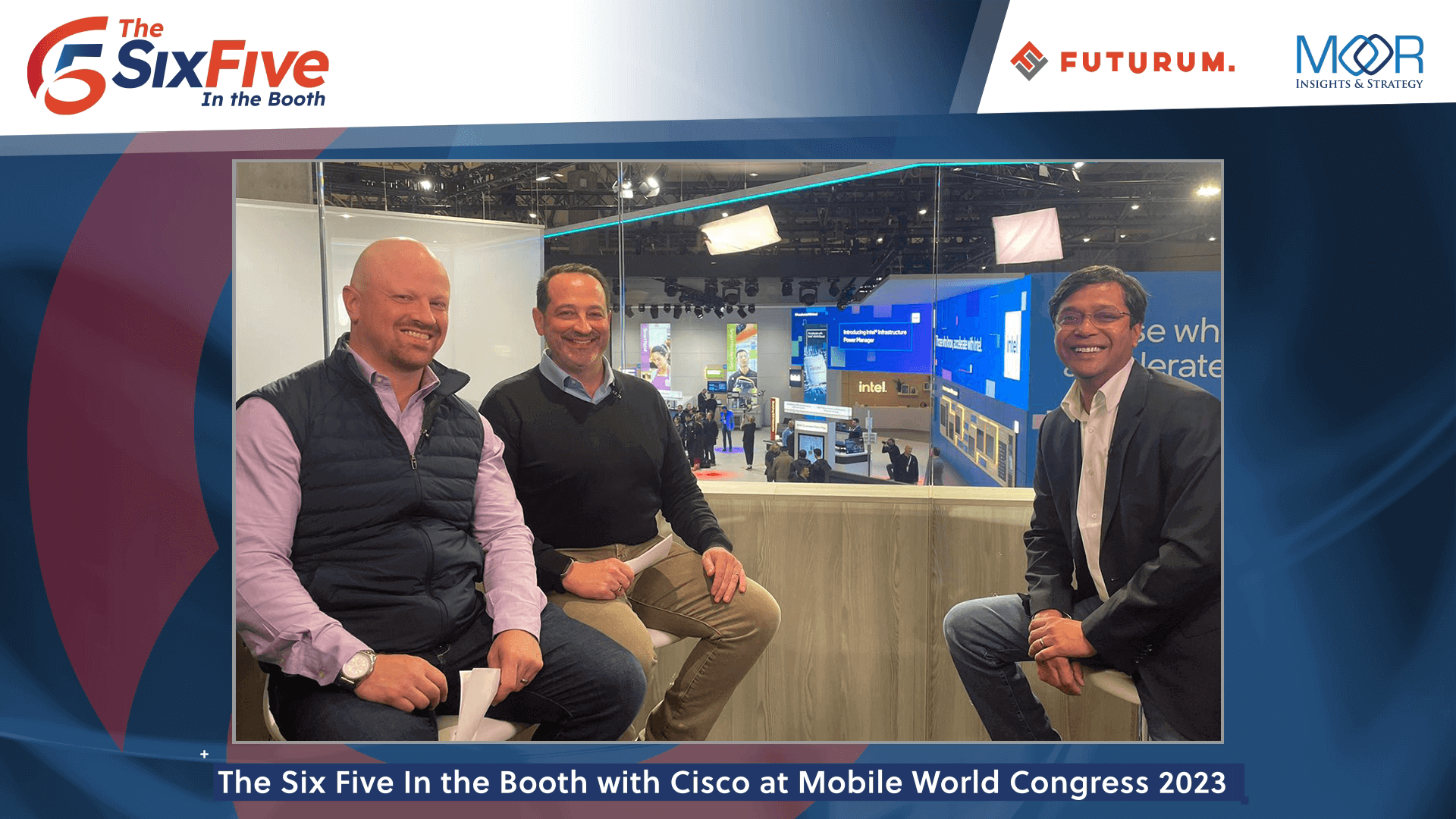 Six Five In The Booth with Cisco at Mobile World Congress 2023